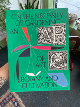 Charger l&#39;image dans la galerie, on the necessity of gardening
